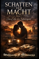 Der Schatten der Macht: Das Erbe des Schweigens (German Edition) B0GQPGKHT4 Book Cover