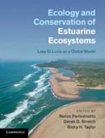 Ecology and Conservation of Estuarine Ecosystems: Lake St Lucia as a Global Model 1107019753 Book Cover