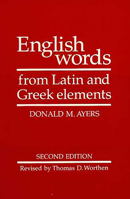 English Words from Latin and Greek Elements 0816504032 Book Cover
