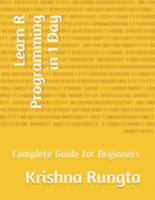 Learn R Programming in 1 Day: Complete Guide for Beginners 1692035509 Book Cover