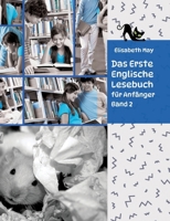 Lerne Englische Sprache mit dem Buch Das Erste Englische Lesebuch für Anfänger Band 2: Stufe A2 Zweisprachig mit Englisch-deutscher Übersetzung 3384047672 Book Cover