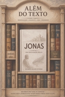 Jonas: Uma Investigação Bíblica (ALÉM DO TEXTO) (Portuguese Edition) B0HGMQJWHT Book Cover