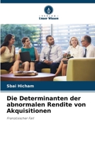 Die Determinanten der abnormalen Rendite von Akquisitionen: Französischer Fall 6206213935 Book Cover