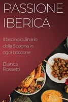 Passione Iberica: Il fascino culinario della Spagna in ogni boccone (Italian Edition) 1835592805 Book Cover