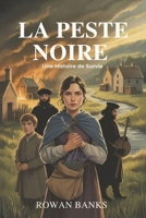 La Peste Noire: Une Histoire de Survie (French Edition) B0FJ8KVGR7 Book Cover