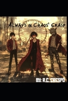 Always in Chaos' Grasp B0F2T591CF Book Cover