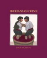 Iberians on wine 1364497549 Book Cover