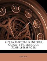 Opera Hactenus Inedita Curavit Friedericus Scheilbelberger 1146471327 Book Cover