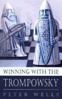 Winning with the Trompowsky (Batsford Chess Book) 071348795X Book Cover