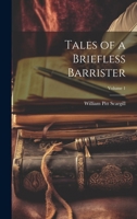 Tales of a Briefless Barrister; Volume 1 1021610933 Book Cover