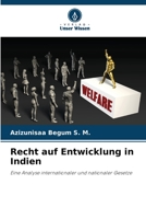 Recht auf Entwicklung in Indien: Eine Analyse internationaler und nationaler Gesetze 6205278138 Book Cover