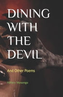 DINING WITH THE DEVIL: And Other Poems B0C91ZKSHT Book Cover