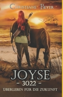 Joyse -3022-: Überleben für die Zukunft B09CFVJGGV Book Cover