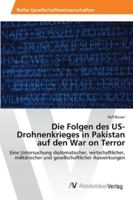 Die Folgen des US-Drohnenkrieges in Pakistan auf den War on Terror: Eine Untersuchung diplomatischer, wirtschaftlicher, militärischer und gesellschaftlicher Auswirkungen 3639460448 Book Cover