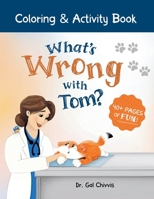 What's Wrong with Tom? Coloring & Activity Book 196732087X Book Cover