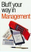 The Bluffer's Guide to Management, Revised (Bluffer's Guides - Oval Books) 0948456752 Book Cover