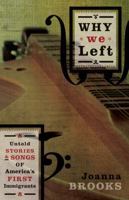 Why We Left: Untold Stories and Songs of America's First Immigrants 0816681260 Book Cover
