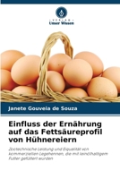 Einfluss der Ernährung auf das Fettsäureprofil von Hühnereiern (German Edition) 6207176014 Book Cover