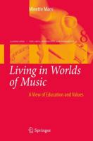 Living in Worlds of Music: A View of Education and Values (Landscapes: the Arts, Aesthetics, and Education) 904812705X Book Cover
