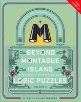 Beyond Montague Island: Even More Mysteries and Logic Puzzles (Montague Island Mysteries) 1454968095 Book Cover