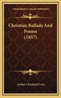 Christian Ballads and Poems 0469370572 Book Cover