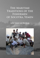 The Maritime Traditions of the Fishermen of Socotra, Yemen 1784914827 Book Cover