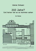 350 Jahre?: Und keiner hat es so kommen sehen (German Edition) 375786252X Book Cover