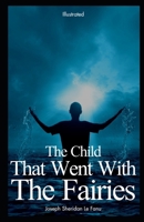 The Child That Went With The Fairies 1447466233 Book Cover