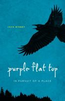 Purple Flat Top: In Pursuit of a Place 1570610584 Book Cover