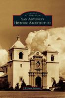 San Antonio's Historic Architecture 146713483X Book Cover