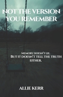 Not The Version You Remember (The Quiet Echoes Collection) B0G4D725TY Book Cover