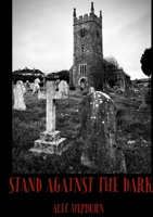 Stand Against The Dark (The Ivyford Chronicles Book 1) 0244453365 Book Cover