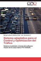 Sistema Adaptativo Para El Control y Optimizacion del Trafico 365903455X Book Cover