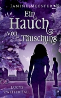 Ein Hauch von Täuschung: Lucys zweiter Fall (German Edition) 3758304946 Book Cover