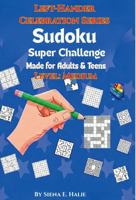 Sudoku Super Challenge: Left-Hander Celebration Series Level: Medium-Made for Adults and Teens B0GN8SQ3D5 Book Cover