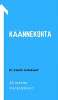 K��nnekohta: 45 askelta menestykseen 100608682X Book Cover