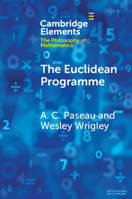 The Euclidean Programme (Elements in the Philosophy of Mathematics) 1009221981 Book Cover