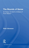 The Bounds of Sense: An Essay on Kant's Critique of Pure Reason 0416291007 Book Cover