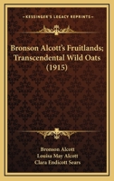 Bronson Alcott’s Fruitlands; Transcendental Wild Oats 1164284436 Book Cover