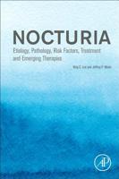 Nocturia: Etiology, Pathology, Risk Factors, Treatment and Emerging Therapies 0128200979 Book Cover