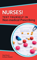 Nurses! Test yourself in non-medical prescribing 0335244998 Book Cover