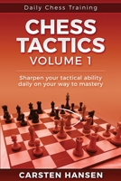 Daily Chess Tactics Training - Volume 1: 404 Puzzles to Improve Your Tactical Vision 1790316308 Book Cover