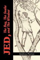Jed, the Boy, the Snake and the Window 1425763995 Book Cover