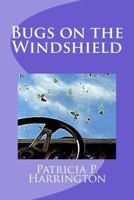 Bugs on the Windshield 1539408299 Book Cover