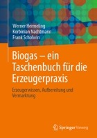 Biogas – ein Taschenbuch für die Erzeugerpraxis: Erzeugerwissen, Aufbereitung und Vermarktung 3658396040 Book Cover
