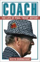 Coach: The Life of Paul "Bear" Bryant 0684800411 Book Cover