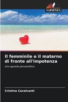 Il femminile e il materno di fronte all'impotenza (Italian Edition) 6208305179 Book Cover