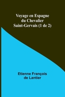 Voyage en Espagne du Chevalier Saint-Gervais (1 de 2) 9357968946 Book Cover