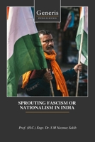 SPROUTING FASCISM OR NATIONALISM IN INDIA B0FKYW56K2 Book Cover