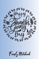 Happy Thanksgiving Day Family Notebook: Typography Quote Cute Cover With Lined Journal Paper Wide Ruled Composition Notebook For School Teacher & Students Draw and Write Funny Gift In Thanksgiving Fro 1695410645 Book Cover